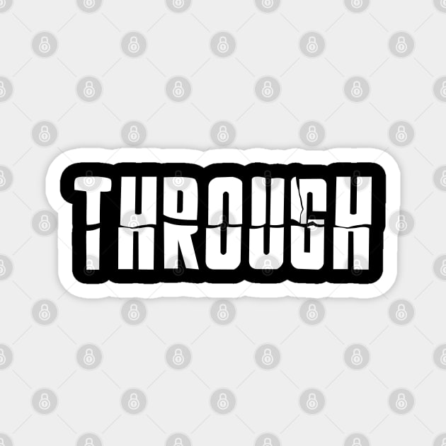 Through - The second word of breakthrough Magnet by All About Nerds