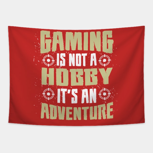 GAMING IS NOT A HOBBY IT'S AN ADVENTURE, Gift Gaming Tapestry by Fashion Style