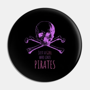 Just a Girl Who Likes Pirates Skull Pin