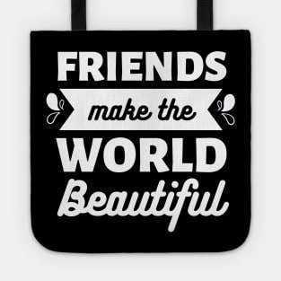 Friends make the world beautiful ||International Day of Friendship Design Tote