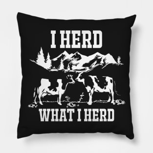 I Herd What I Herd Pillow