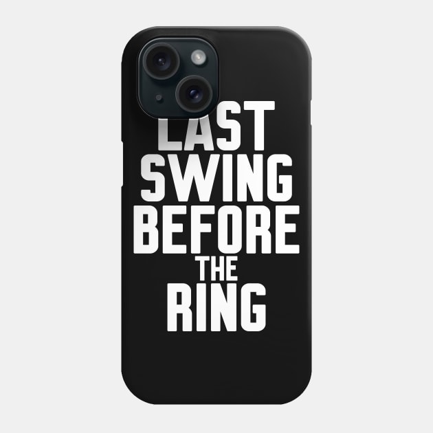 Last Swing Before the Ring Phone Case by WorkMemes