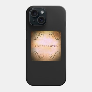 You are loved! Phone Case