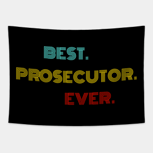 Best Prosecutor Ever - Nice Birthday Gift Idea Tapestry