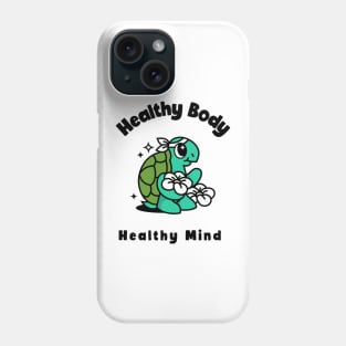 Healthy mind, healthy body Phone Case