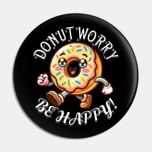 Do Not Worry Be Happy National Donut Day Pin