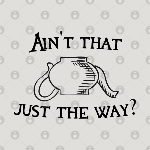 Ain't That Just The Way? by Likeable Design