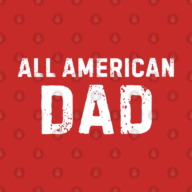 All American Dad 4th of July Fathers Day Men Daddy Dad by zofry's life