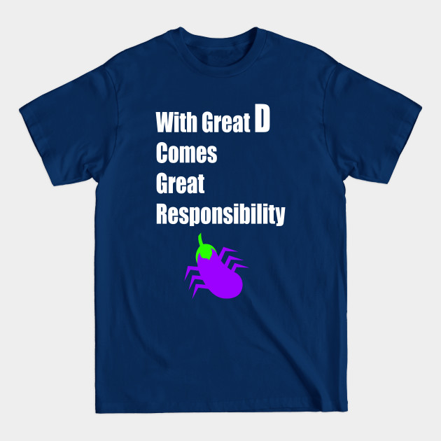 With Great D Comes Great Responsibility - Spider Man - T-Shirt With Great D Comes Great Responsibility - Spider Man - T-Shirt