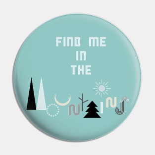 Find Me in the Mountains Pin