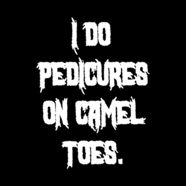 I Do Pedicures On Camel Toes - Tapestry | TeePublic