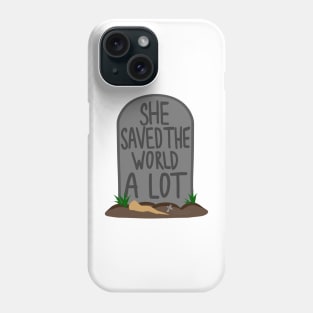 She Saved the World A Lot Phone Case