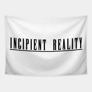 Incipient Reality Tapestry