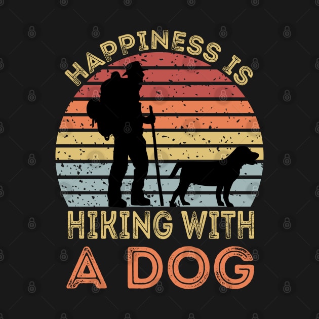 Happiness Is Hiking With A Dog by DragonTees