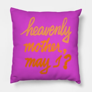 Heavenly mother, may I? Pillow