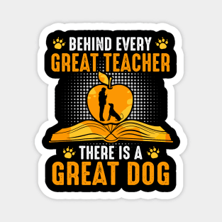 Behind every great teacher there is a great dog Magnet