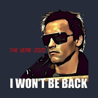 I Won't Be Back - Terminator T-Shirt