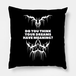Do you think your dreams have meaning? Pillow