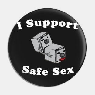 I Support Safe Sex Pin