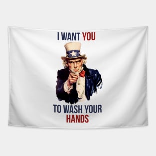 I want you to wash your hands uncle sam original Tapestry