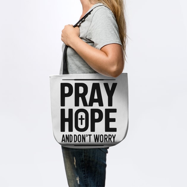 Pray Hope and Don’t Worry by Frank Ring