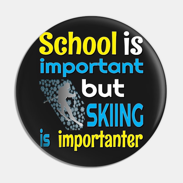 SCHOOL IS IMPORTANT BUT SKIING IS IMPORTANTER FUNNY SKIING STICKERS SHIRTS AND MORE Pin by KathyNoNoise