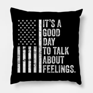 Its A Good Day To Talk About Feelings v6 Pillow