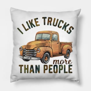 I like trucks more than people Pillow