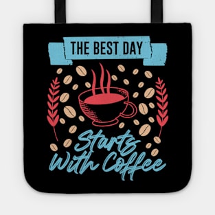 The best day starts with coffee Tote