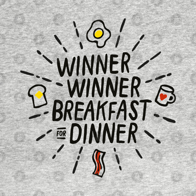 Disover Winner Winner Breakfast for Dinner - Breakfast - T-Shirt