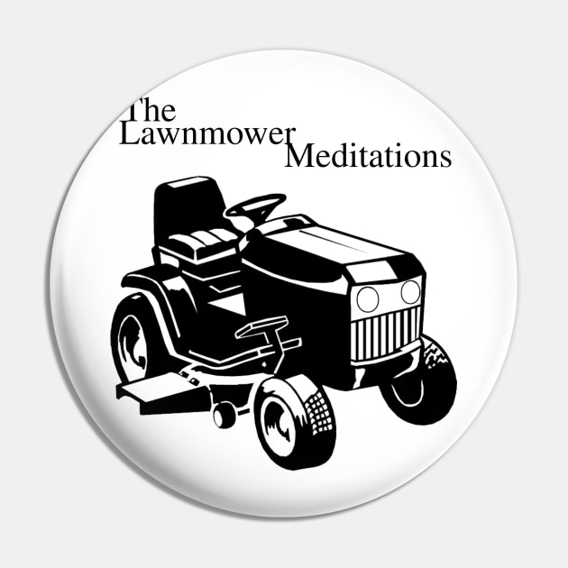 The Lawnmower Meditations Pin by Andre33