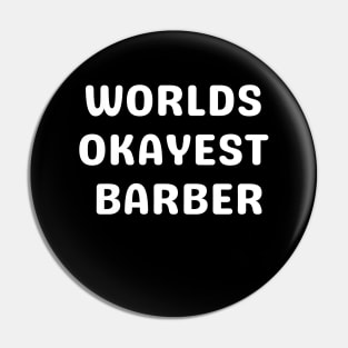 World okayest barber Pin