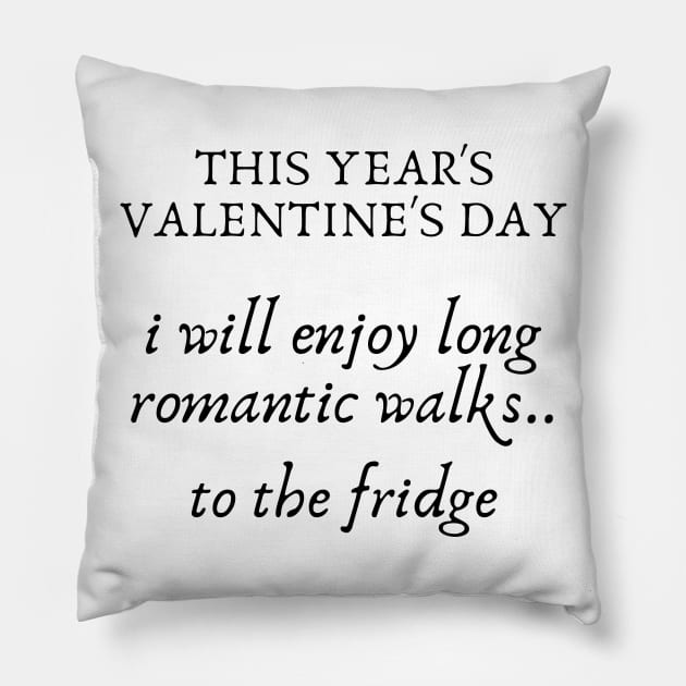 I will enjoy romantic walks to the fridge...valentine's day gifts. Pillow by MikeNotis