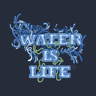 Water is Life T-Shirt