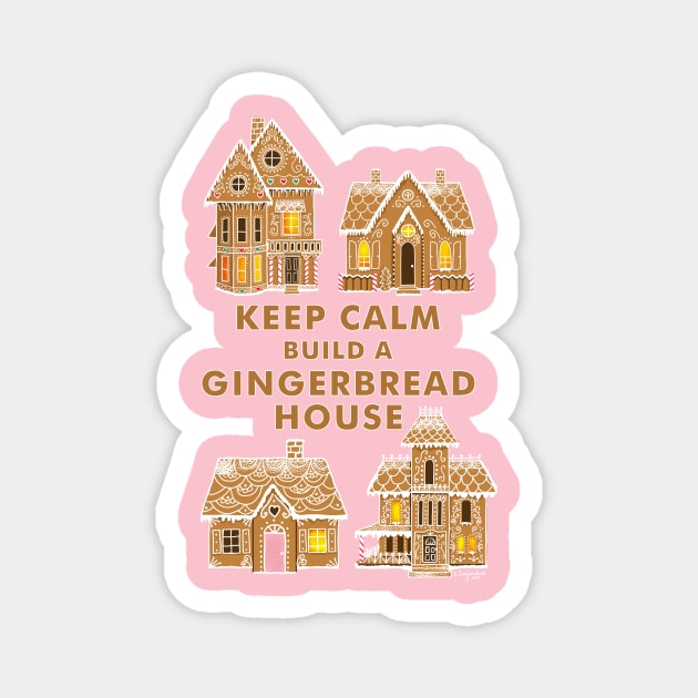 Keep Calm Build a Gingerbread House Magnet by vinpauld