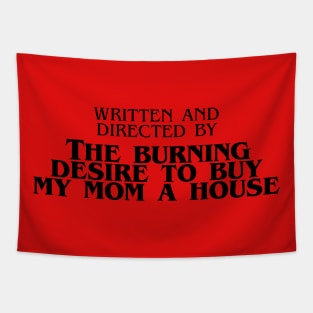 Buy a House for Mom Tapestry