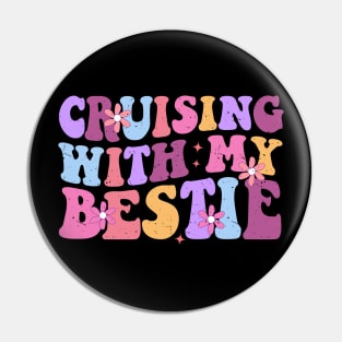 Cruising With My Bestie Family Cruise Vacation Matching Pin