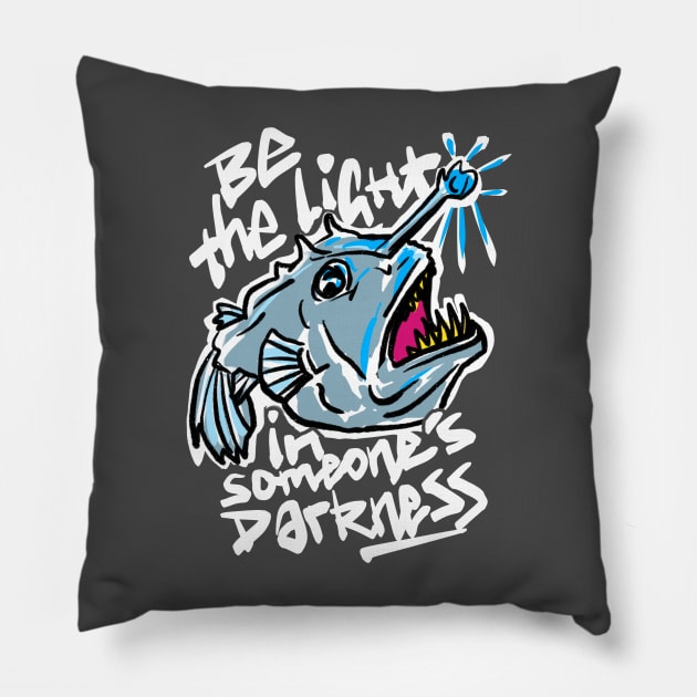 Anglerfish Light Darkness "Be the Light in Someone's Darkness" Pillow by sketchnkustom