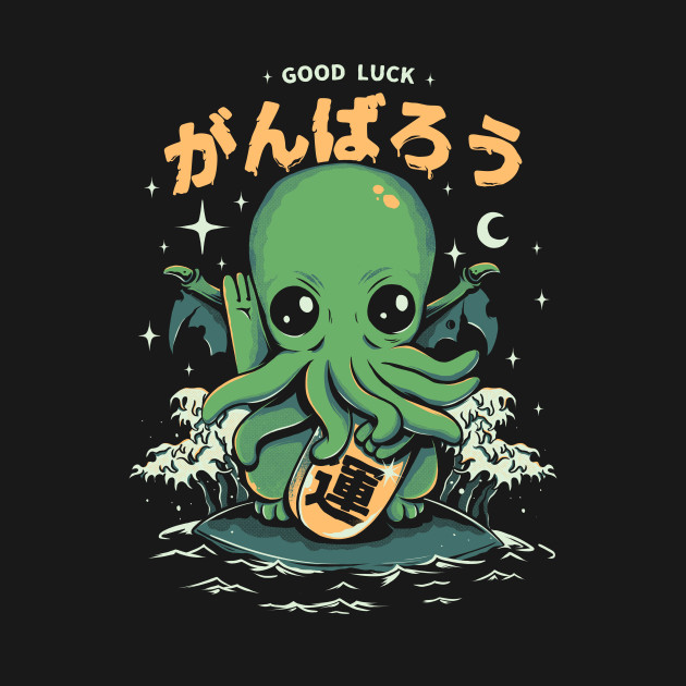 Good Luck Cthulhu - Cthulhu - T-Shirt