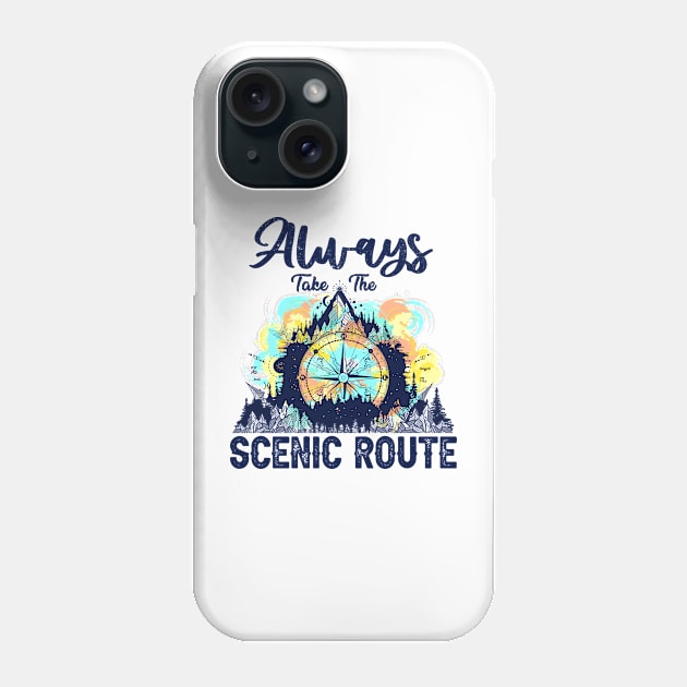 Always Take The Scenic Route Funny Adventure Hiking Camping Phone Case by Rene	Malitzki1a