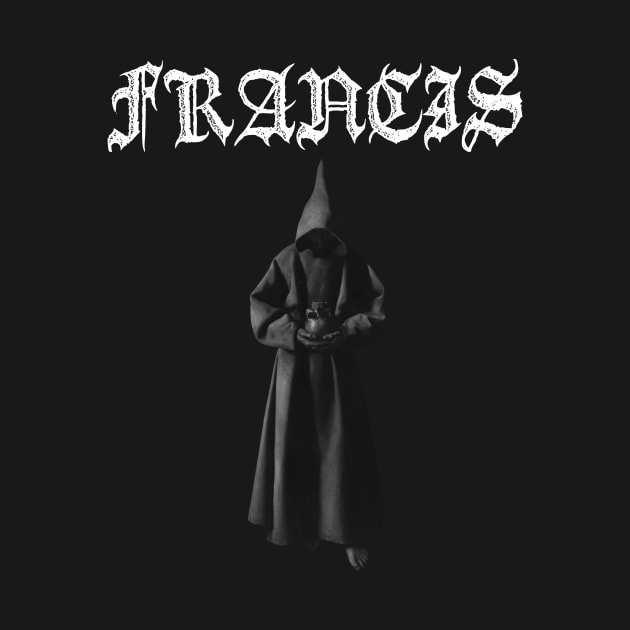 Saint Francis of Assisi Hardcore Punk Metal by thecamphillips