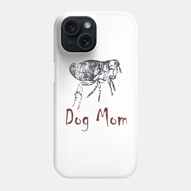 Dog Mom Flea Phone Case by pelagio