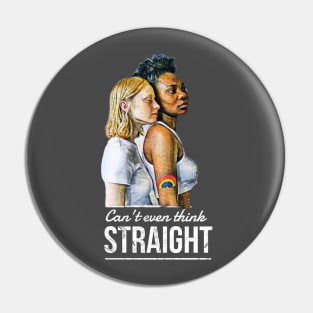 Can't Even Think STRAIGHT (2 girls) Pin