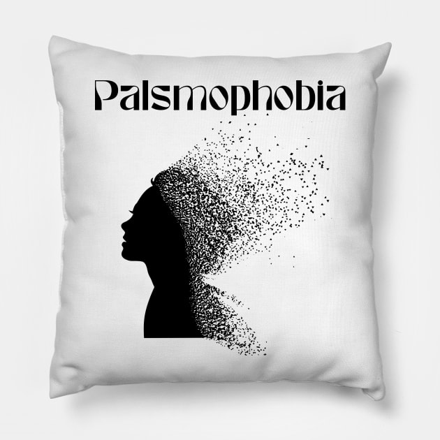 palsmophobia T-Shirt Pillow by Sistore