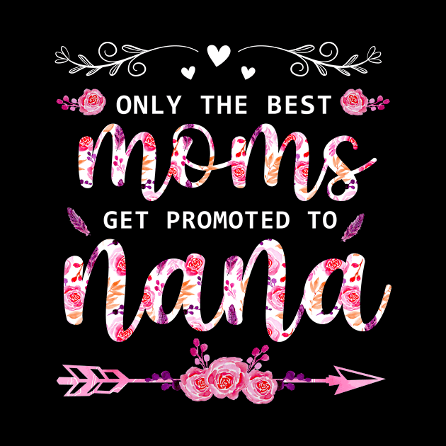 The Best Moms Get Promoted To Nana Grandma Gift by Albatross