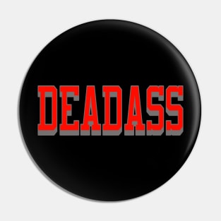 Deadass Pin