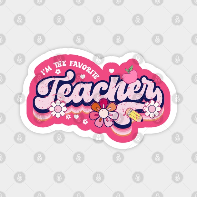 I'm the favorite teacher Magnet by Zedeldesign