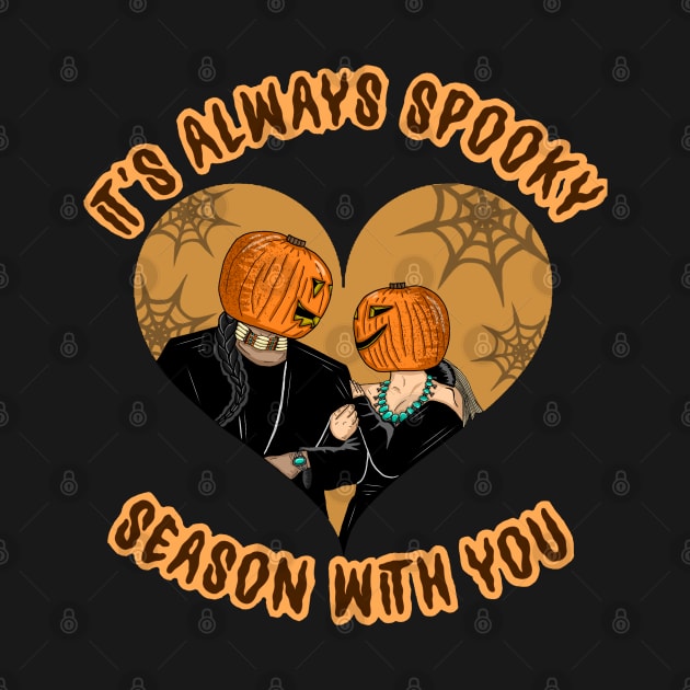 It’s always spooky season with you by Skidskunx