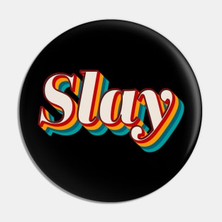 Slay Pin