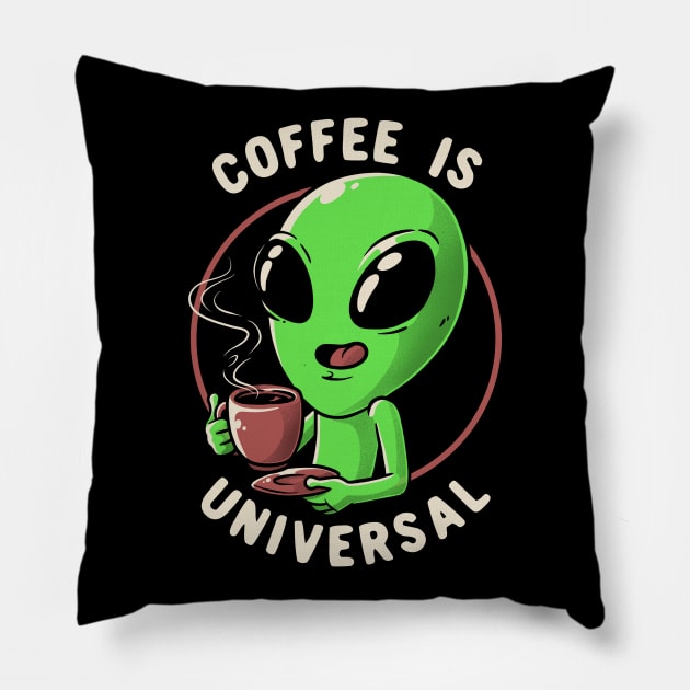 Coffee is Universal Funny Cute Alien Gift Pillow by eduely